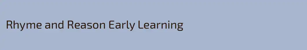 Rhyme and Reason Early Learning